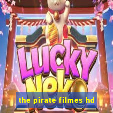 the pirate filmes hd